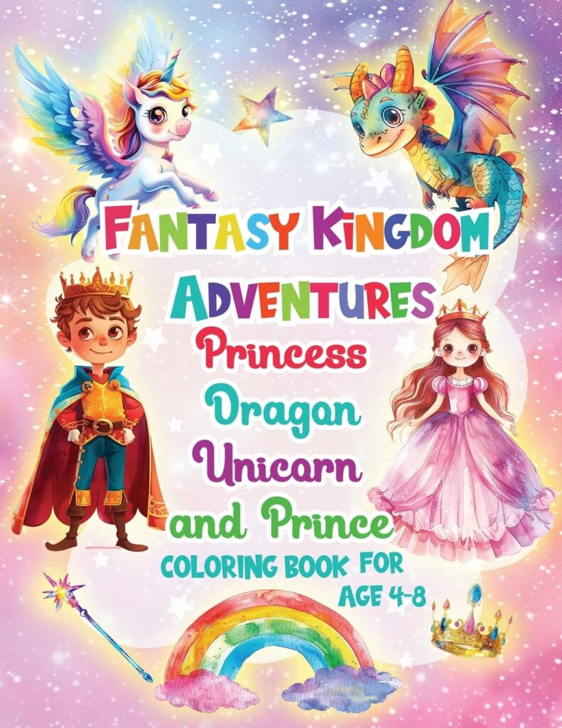 19-Fantasy Kingdom Adventures Princess Dragons Unicorn and Prince Coloring Books For Kids Ages 4-8