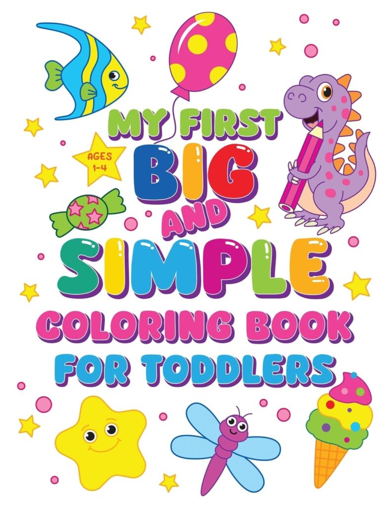 My First Big and Simple Coloring Book for Toddlers (Books for Toddlers 1-4)